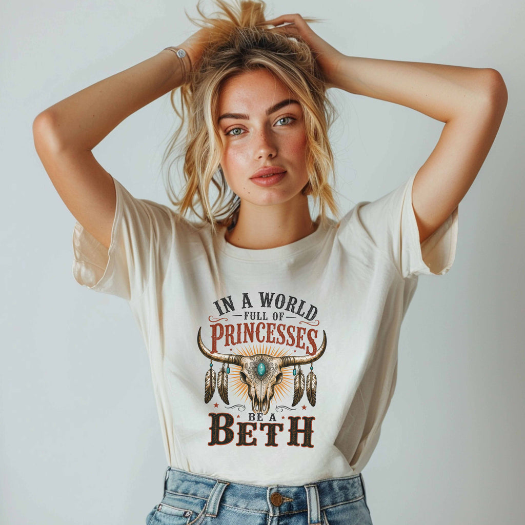 In a world full of princesses be a Beth